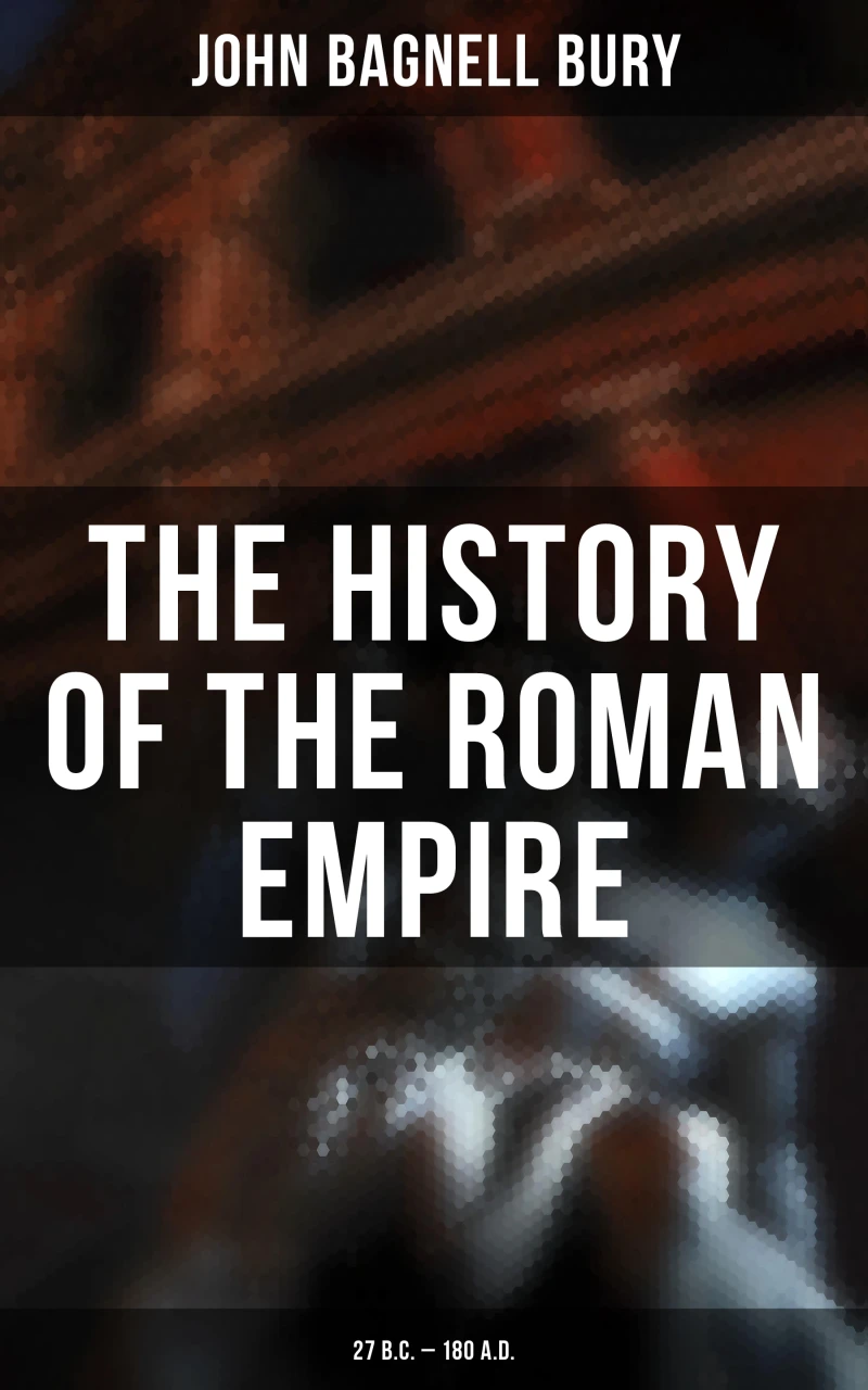 Portada: The History of the Roman Empire: 27 B.C. – 180 A.D.