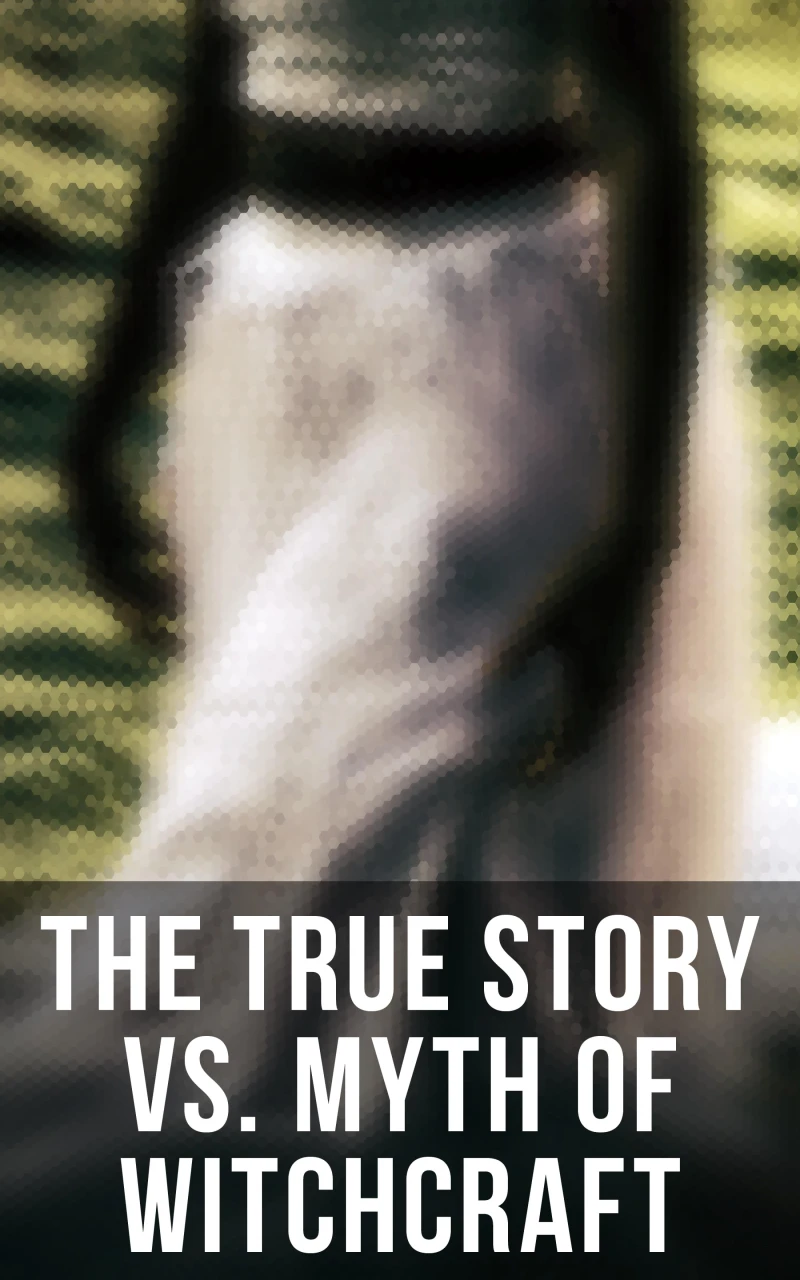 Portada: The True Story vs. Myth of Witchcraft