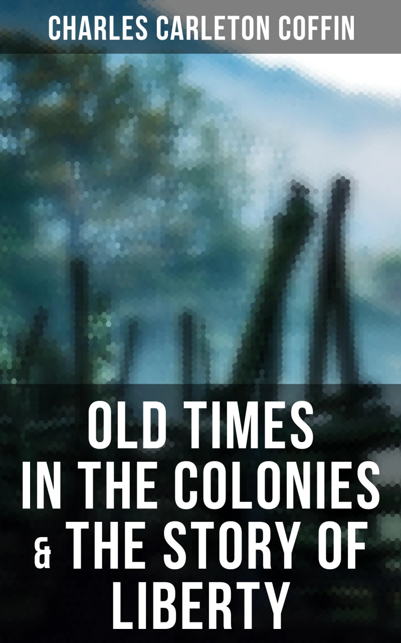 Portada: Old Times in the Colonies & The Story of Liberty