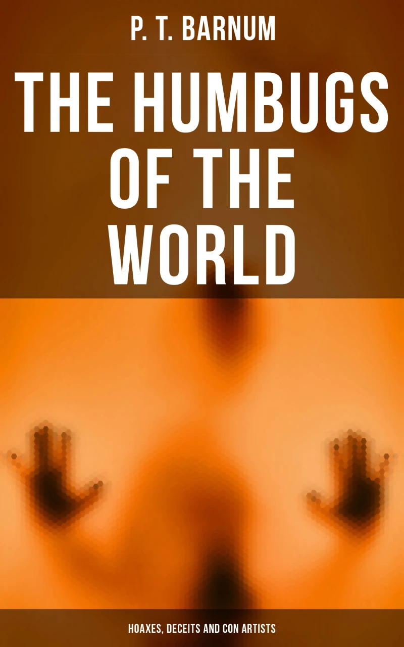 Portada: The Humbugs of the World: Hoaxes, Deceits and Con Artists