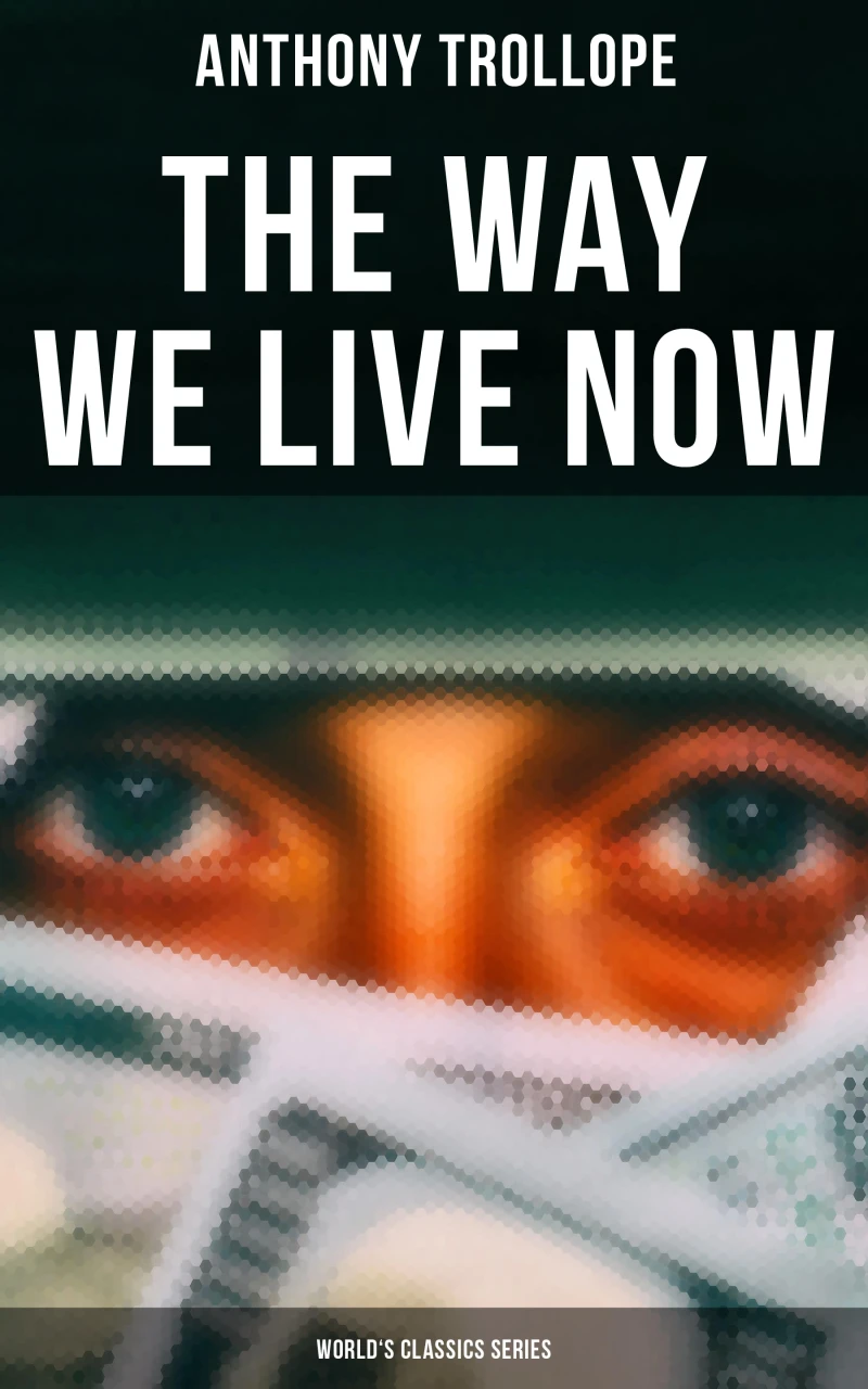 Portada: The Way We Live Now (World's Classics Series)