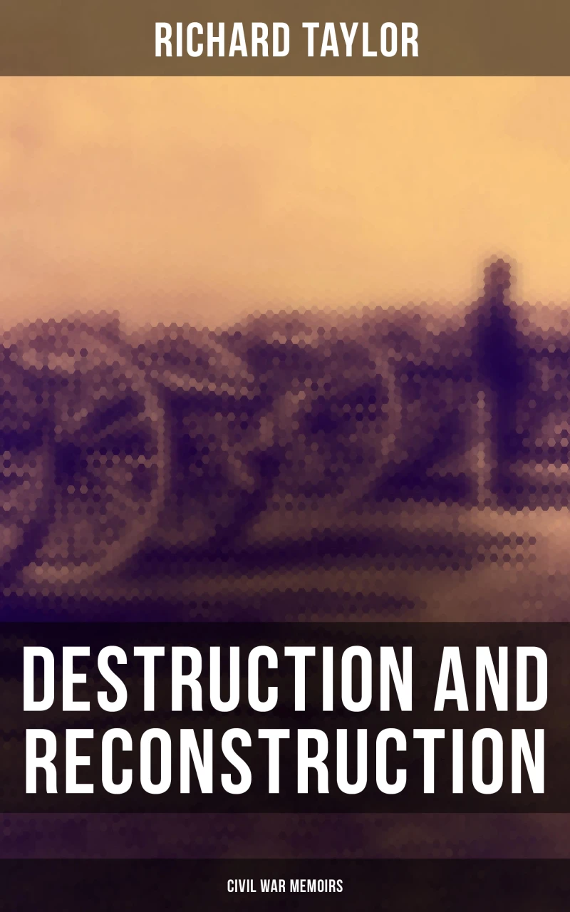 Portada: Destruction and Reconstruction: Civil War Memoirs