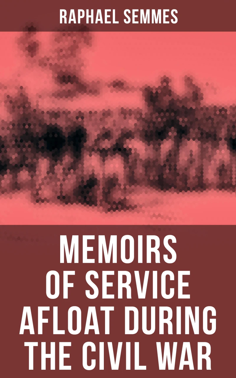 Portada: Memoirs of Service Afloat During the Civil War