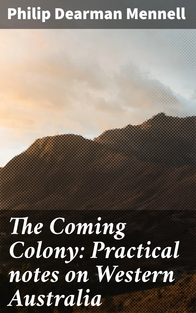 Portada: The Coming Colony: Practical notes on Western Australia