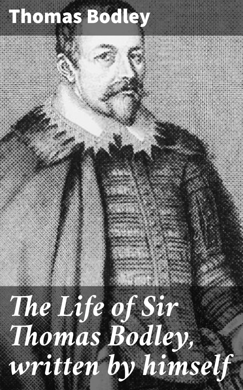 Portada: The Life of Sir Thomas Bodley, written by himself