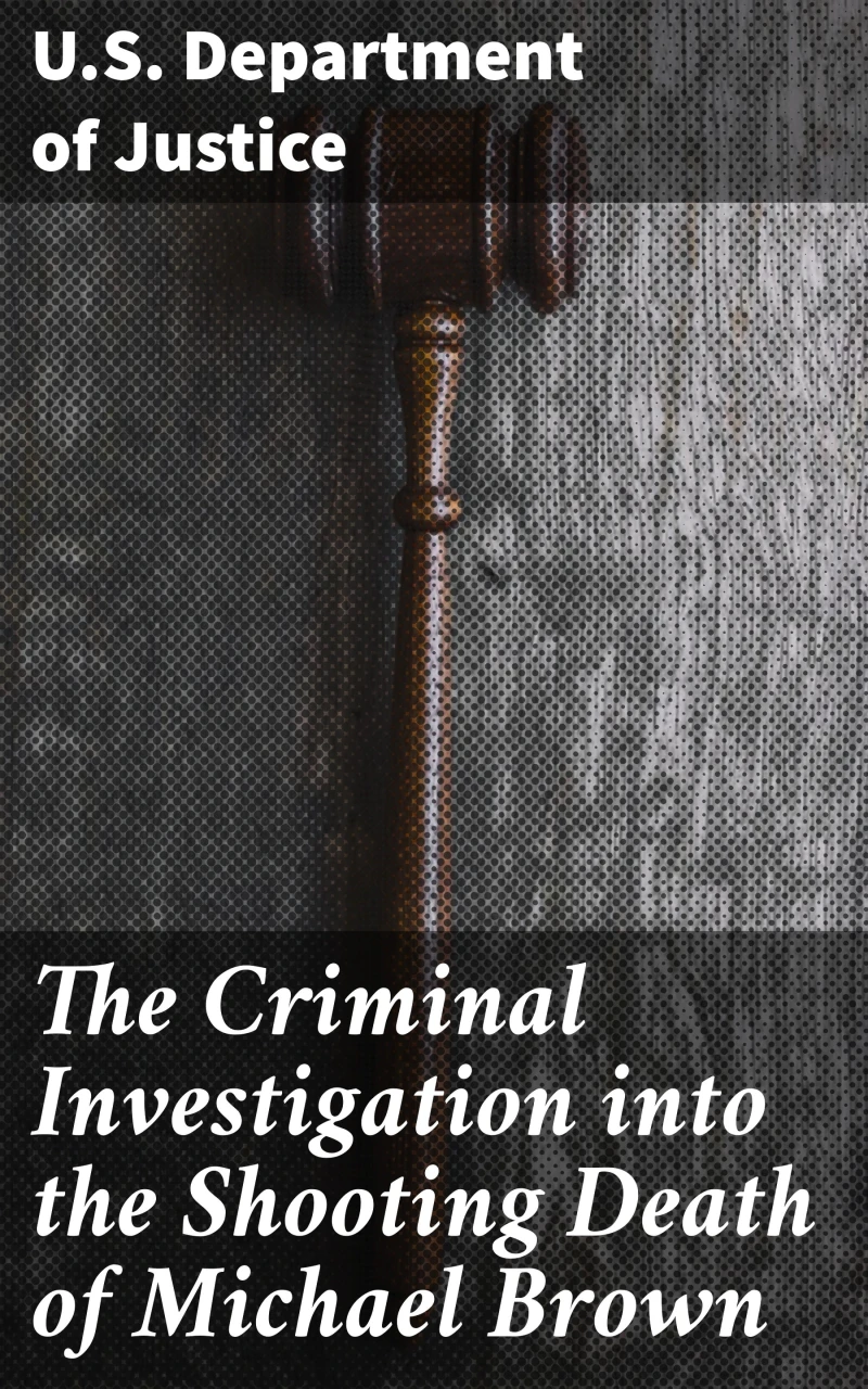 Portada: The Criminal Investigation into the Shooting Death of Michael Brown