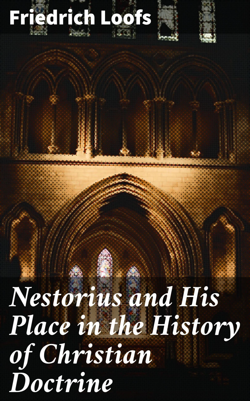 Portada: Nestorius and His Place in the History of Christian Doctrine