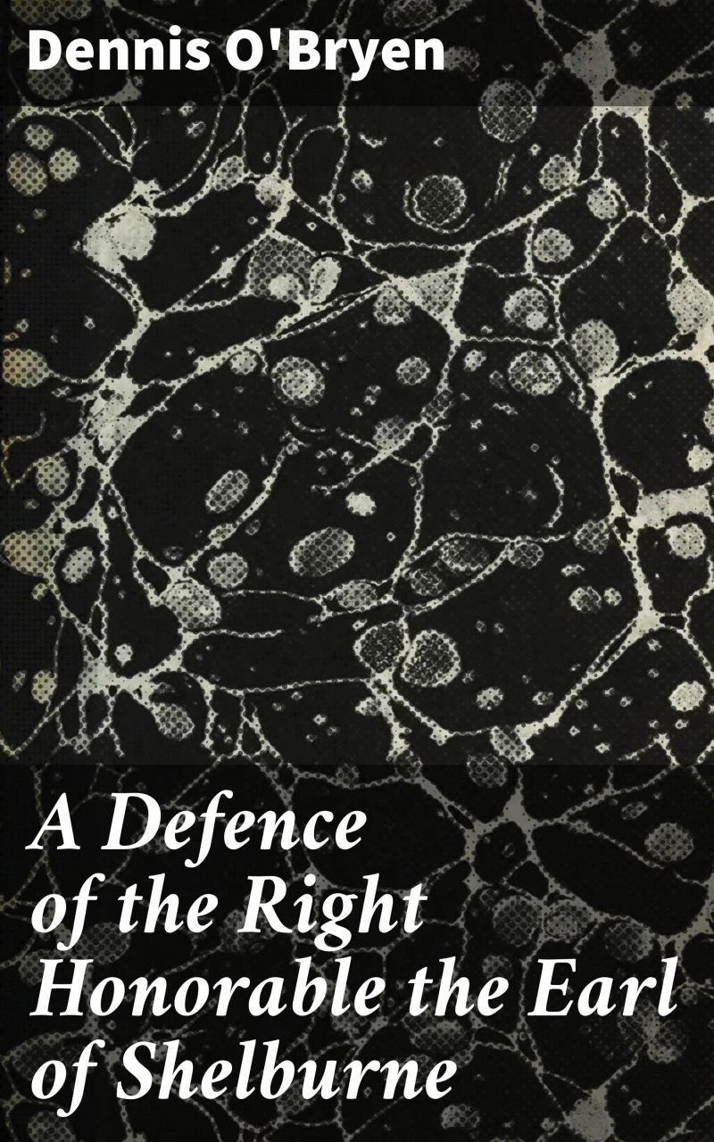 Portada: A Defence of the Right Honorable the Earl of Shelburne