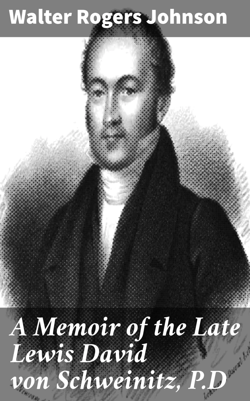 Portada: A Memoir of the Late Lewis David von Schweinitz, P.D