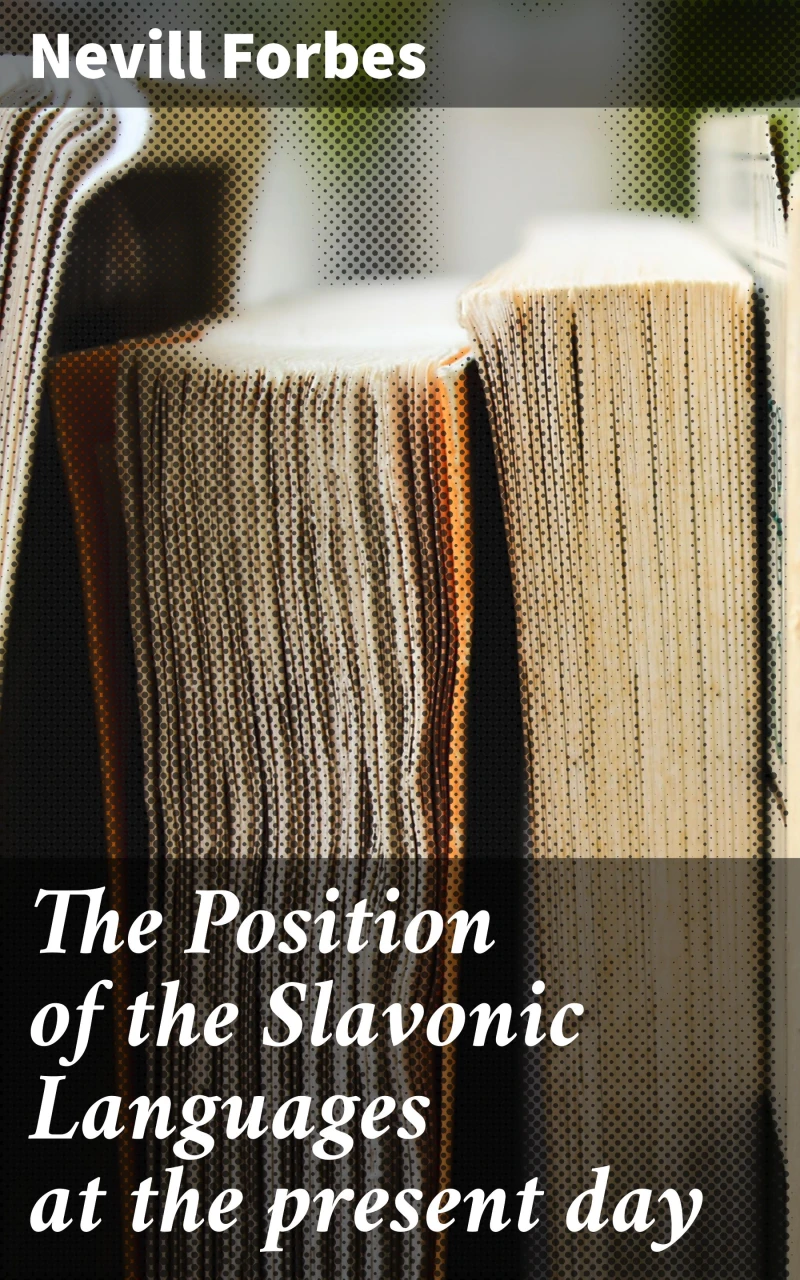 Portada: The Position of the Slavonic Languages at the present day