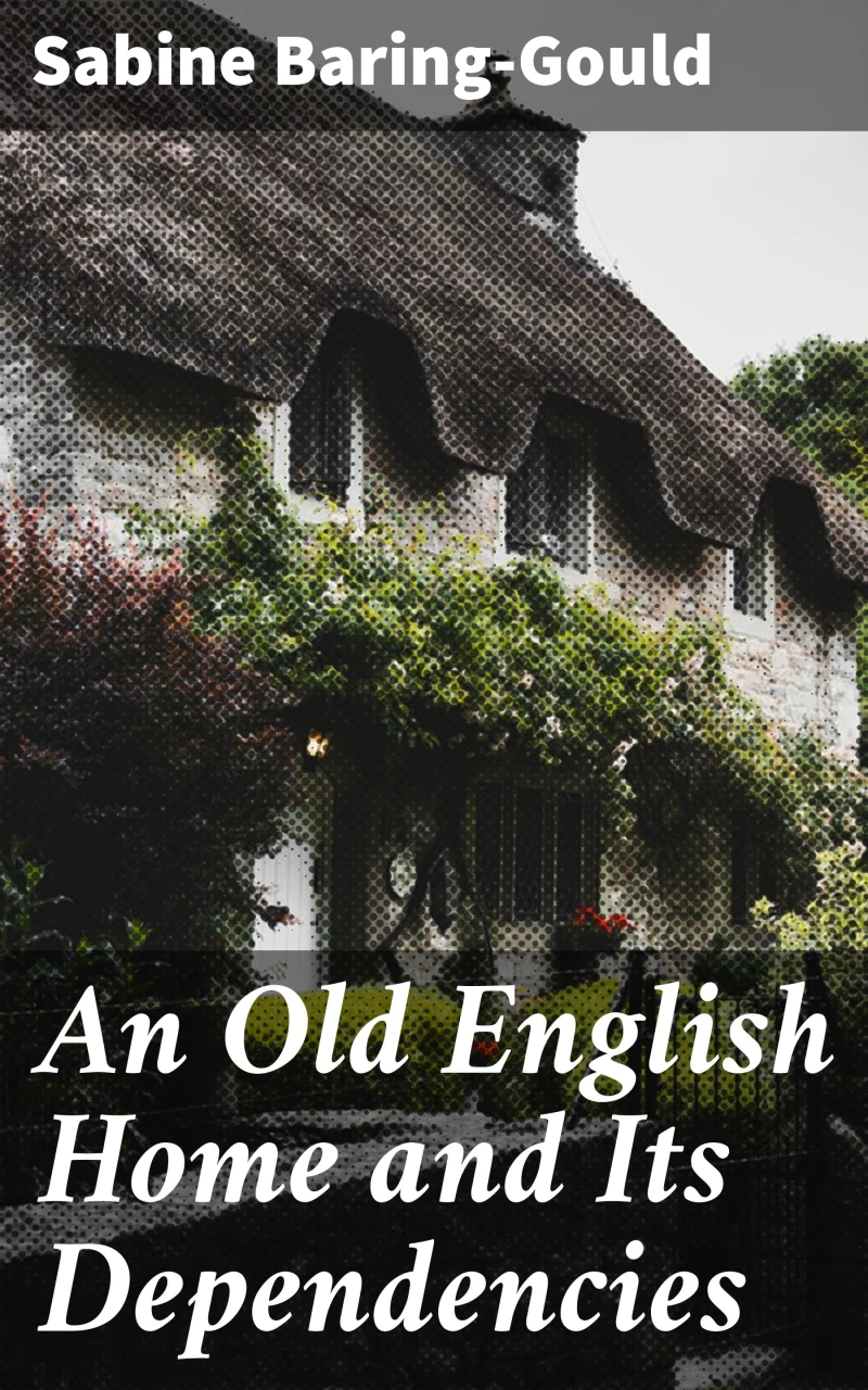 Portada: An Old English Home and Its Dependencies