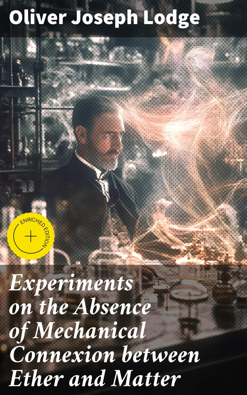 Portada: Experiments on the Absence of Mechanical Connexion between Ether and Matter