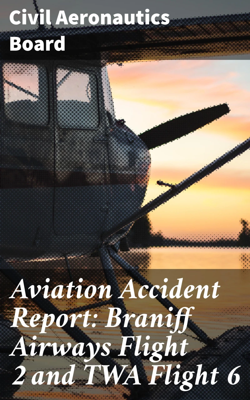 Portada: Aviation Accident Report: Braniff Airways Flight 2 and TWA Flight 6