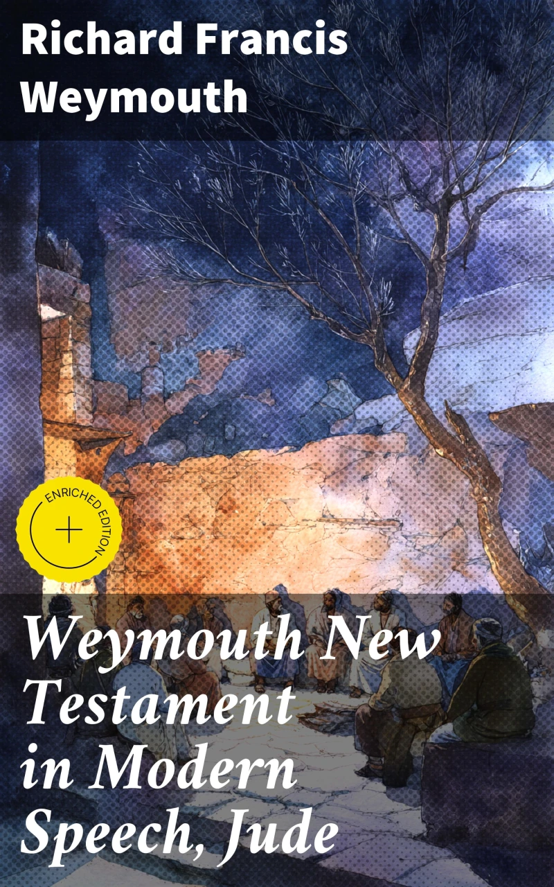 Portada: Weymouth New Testament in Modern Speech, Jude