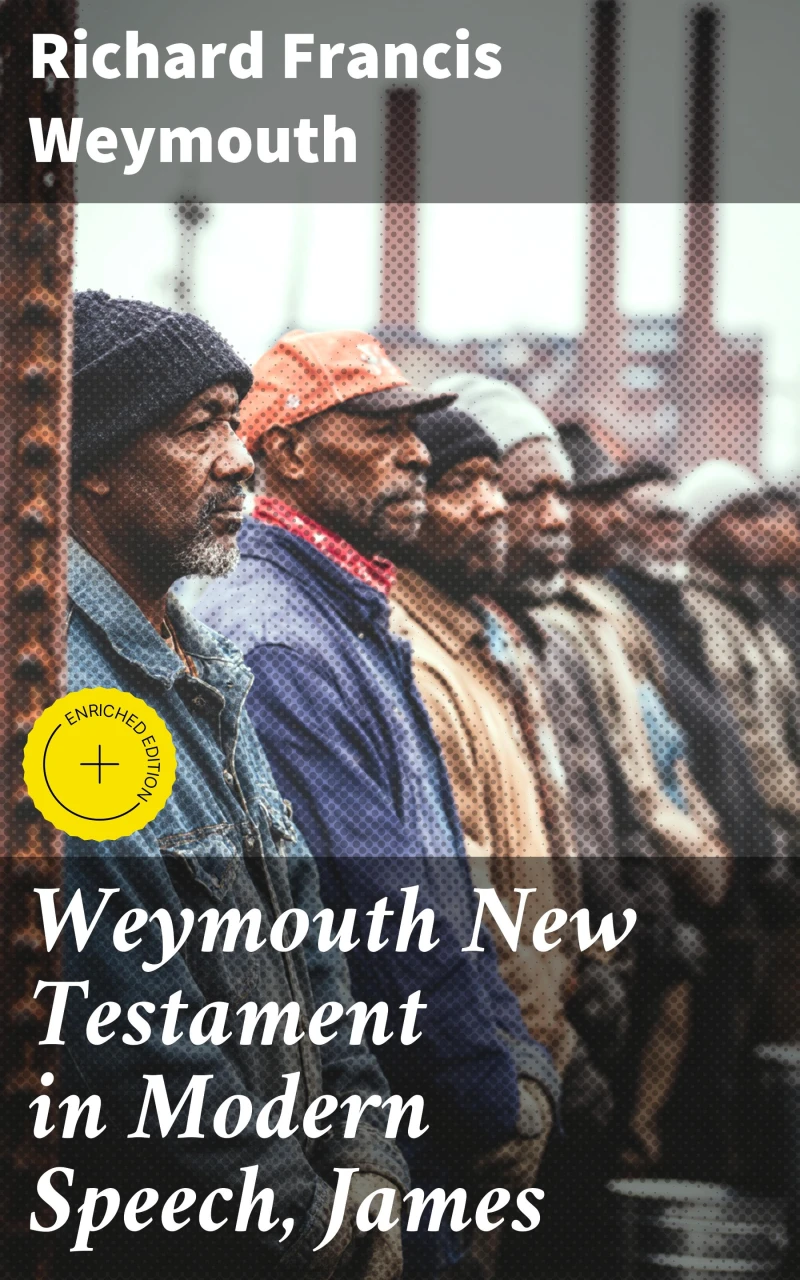Portada: Weymouth New Testament in Modern Speech, James