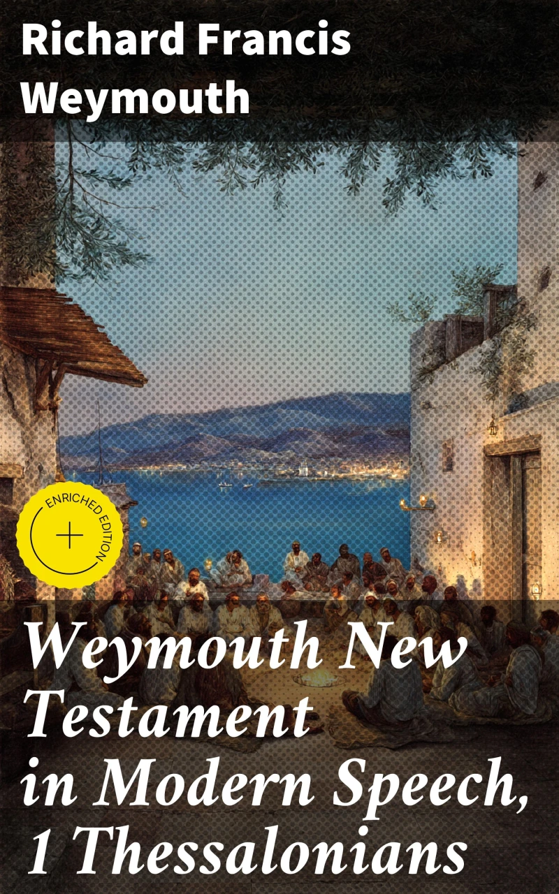 Portada: Weymouth New Testament in Modern Speech, 1 Thessalonians