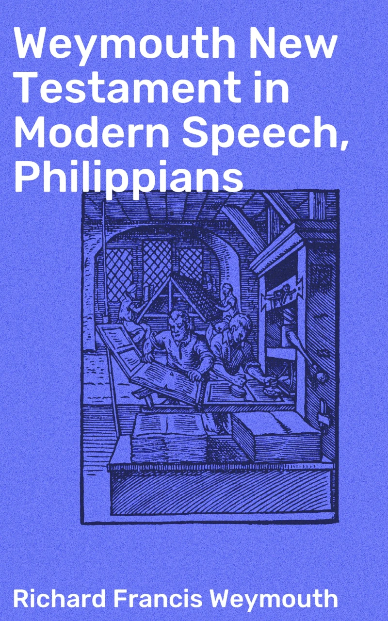 Portada: Weymouth New Testament in Modern Speech, Philippians