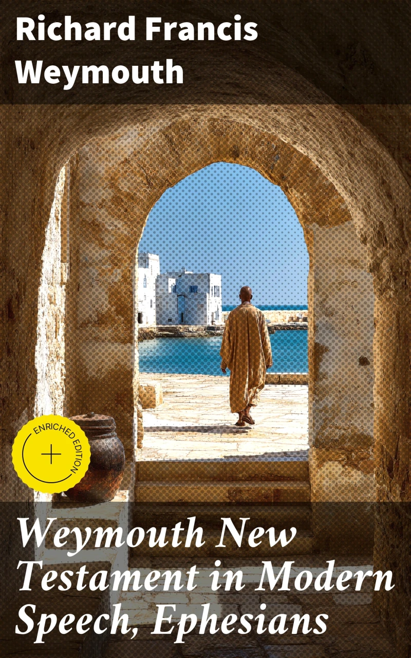 Portada: Weymouth New Testament in Modern Speech, Ephesians