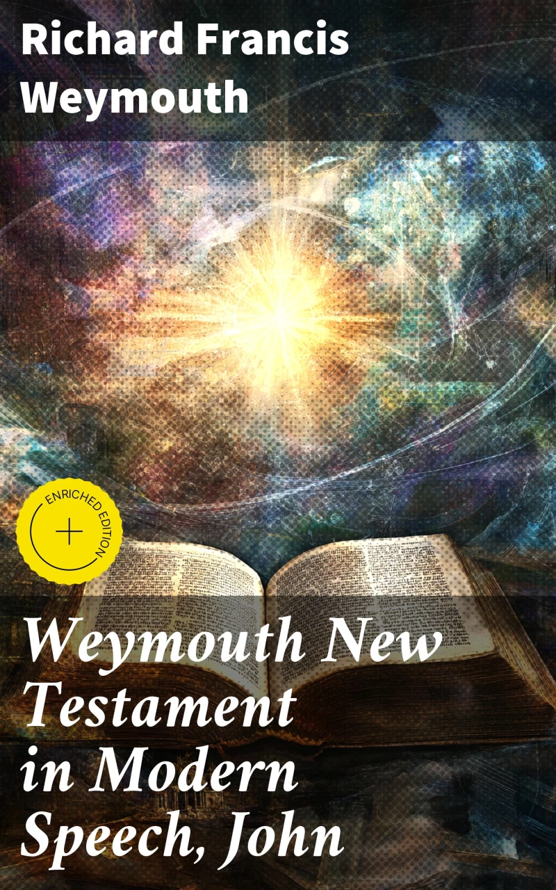 Portada: Weymouth New Testament in Modern Speech, John