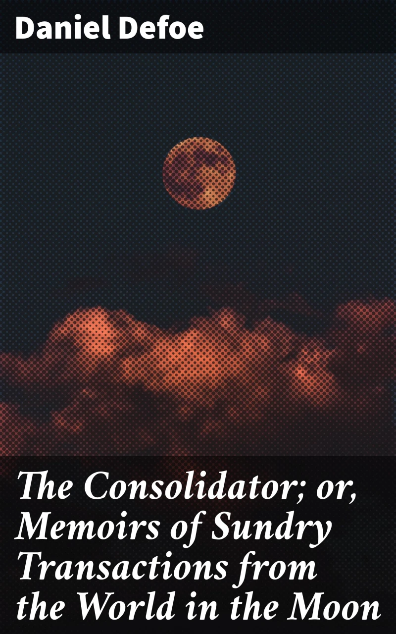 Portada: The Consolidator; or, Memoirs of Sundry Transactions from the World in the Moon