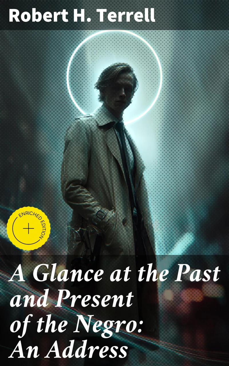 Portada: A Glance at the Past and Present of the Negro: An Address
