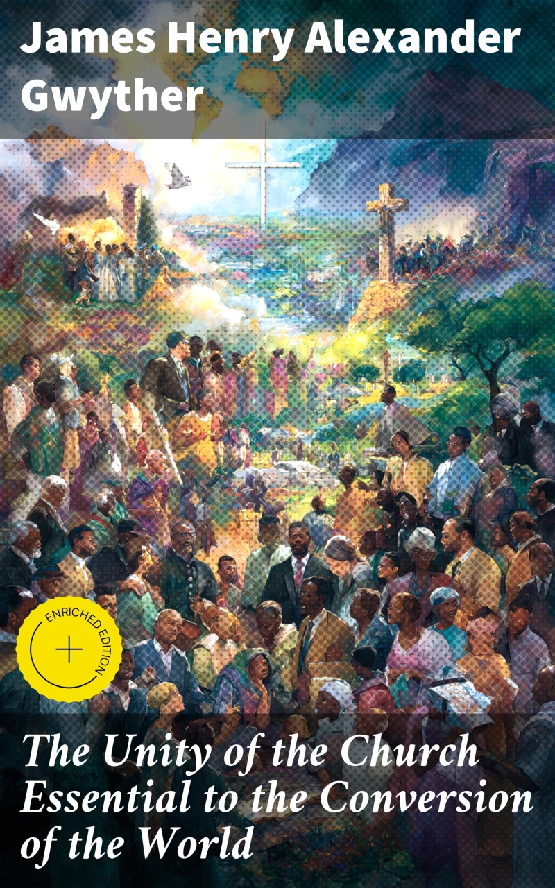 Portada: The Unity of the Church Essential to the Conversion of the World
