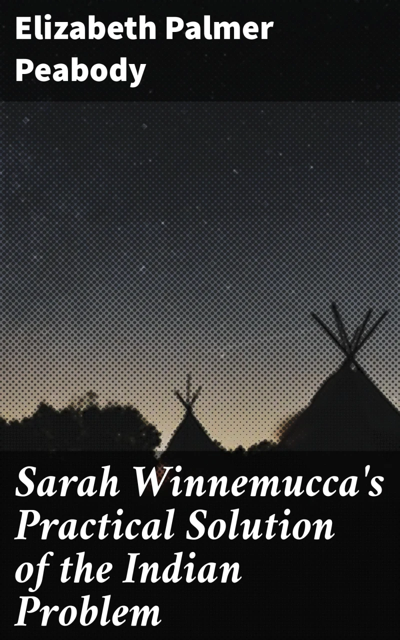 Portada: Sarah Winnemucca's Practical Solution of the Indian Problem