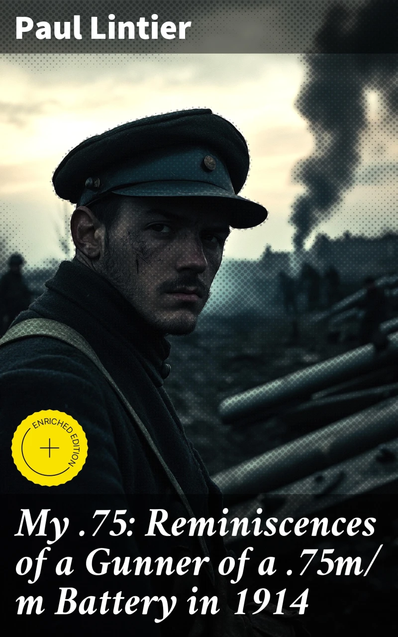 Portada: My .75: Reminiscences of a Gunner of a .75m/ m Battery in 1914