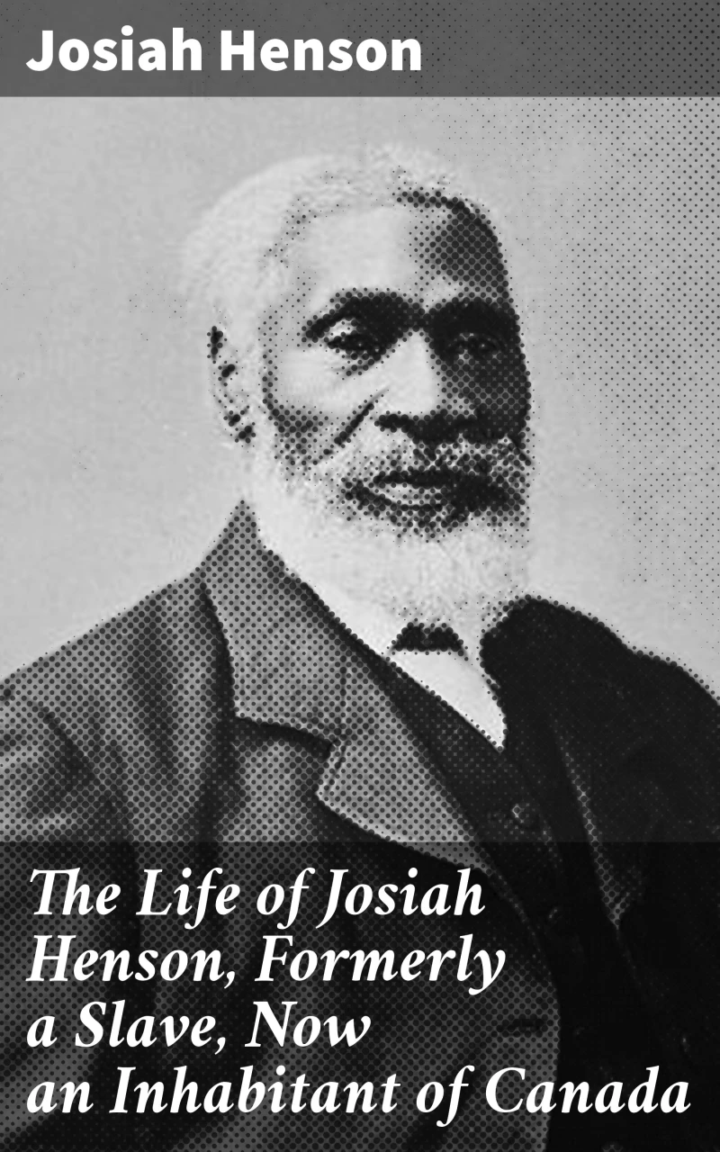 Portada: The Life of Josiah Henson, Formerly a Slave, Now an Inhabitant of Canada