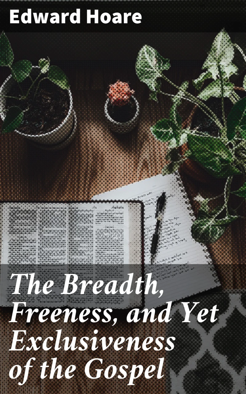 Portada: The Breadth, Freeness, and Yet Exclusiveness of the Gospel