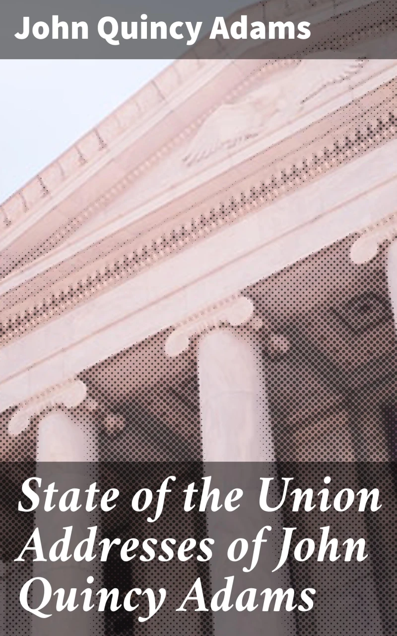 Portada: State of the Union Addresses of John Quincy Adams