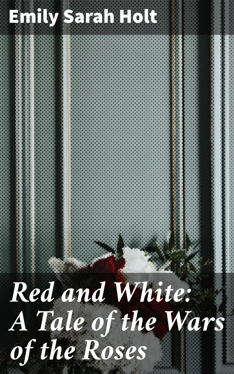 Portada: Red and White: A Tale of the Wars of the Roses