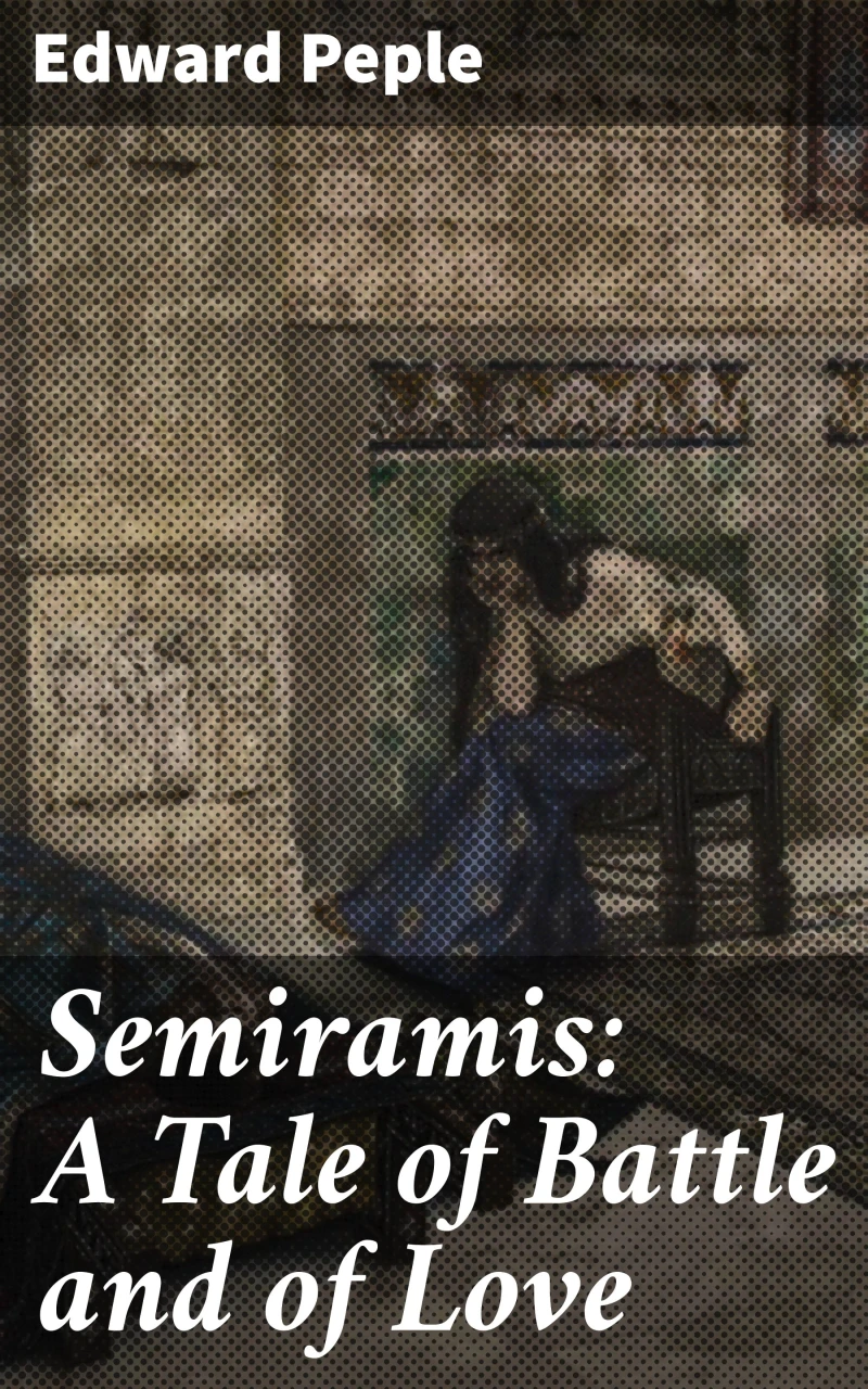 Portada: Semiramis: A Tale of Battle and of Love