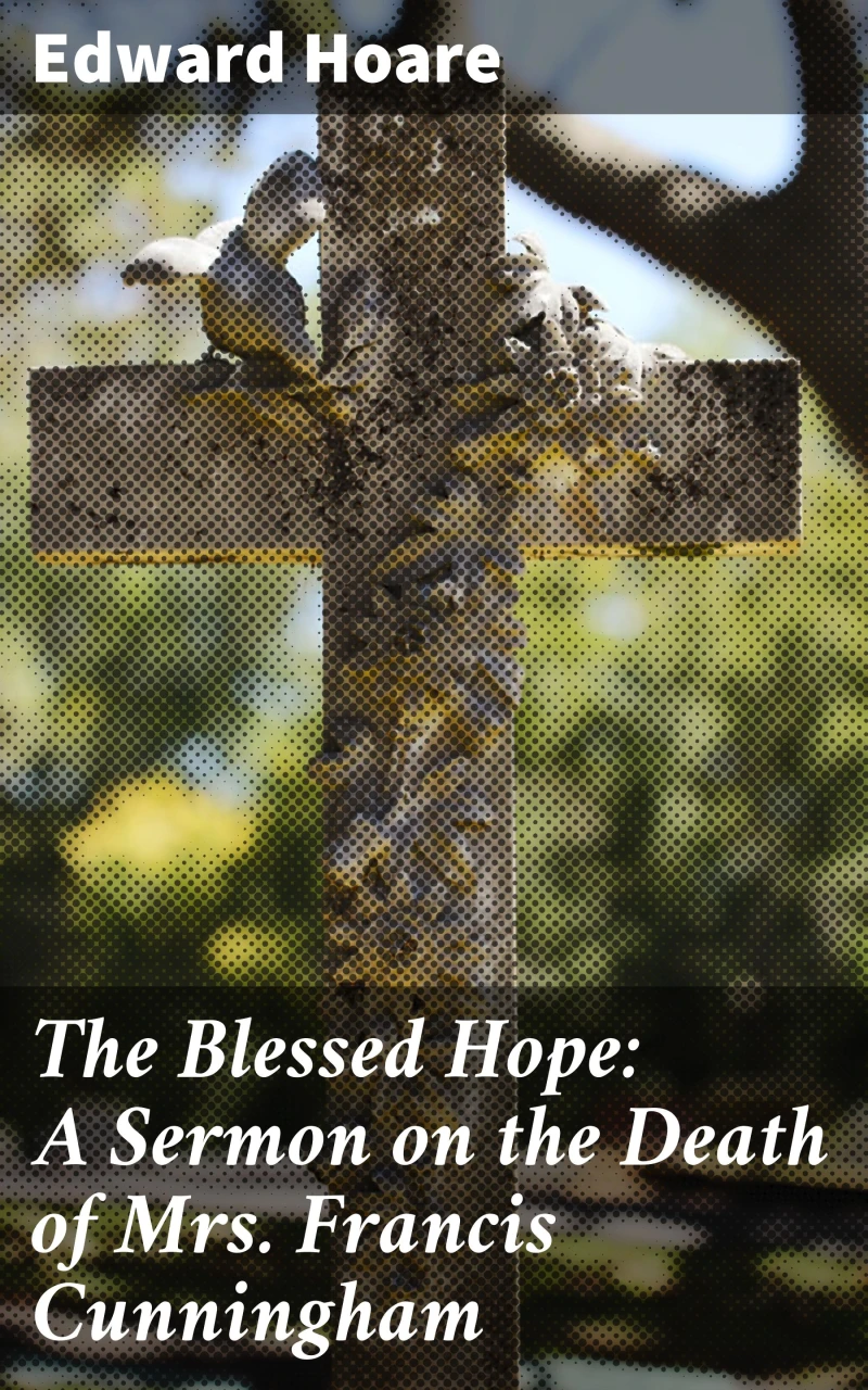 Portada: The Blessed Hope: A Sermon on the Death of Mrs. Francis Cunningham
