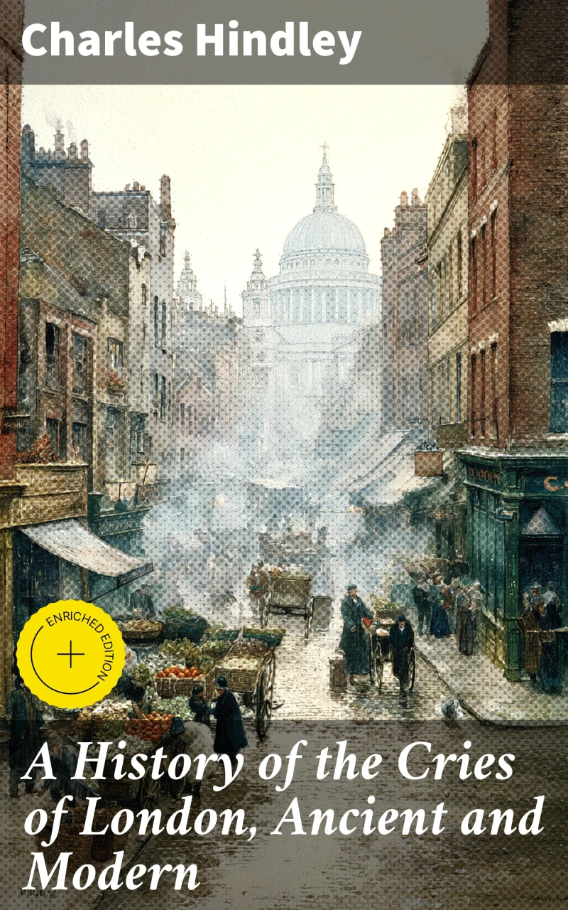 Portada: A History of the Cries of London, Ancient and Modern