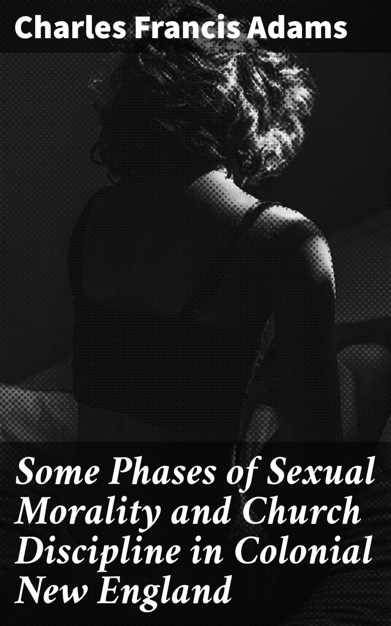 Portada: Some Phases of Sexual Morality and Church Discipline in Colonial New England