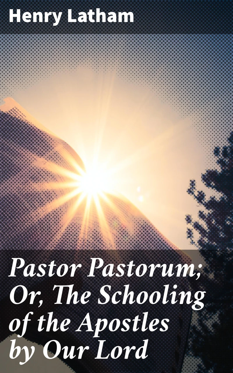 Portada: Pastor Pastorum; Or, The Schooling of the Apostles by Our Lord