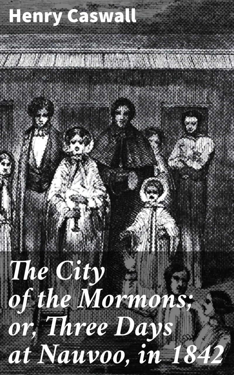 Portada: The City of the Mormons; or, Three Days at Nauvoo, in 1842