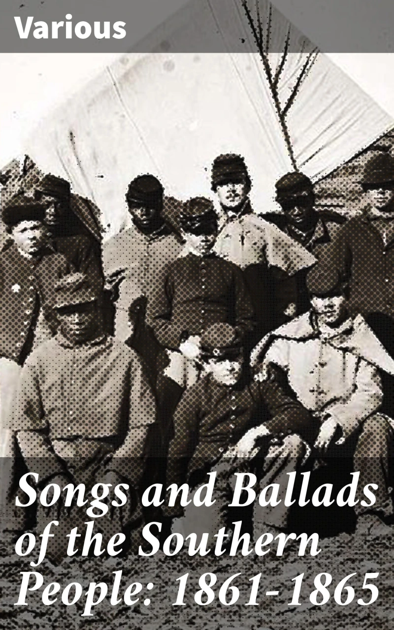 Portada: Songs and Ballads of the Southern People: 1861-1865