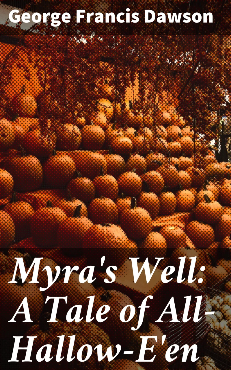 Portada: Myra's Well: A Tale of All-Hallow-E'en