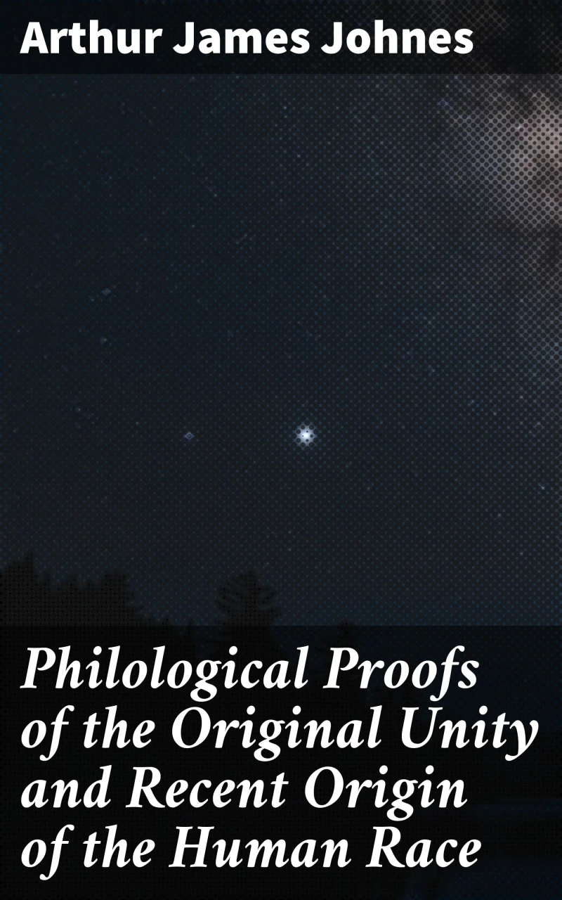 Portada: Philological Proofs of the Original Unity and Recent Origin of the Human Race