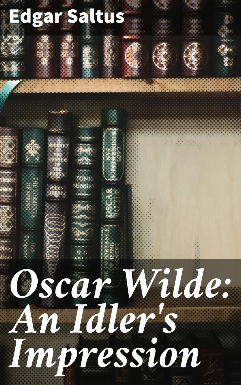 Portada: Oscar Wilde: An Idler's Impression