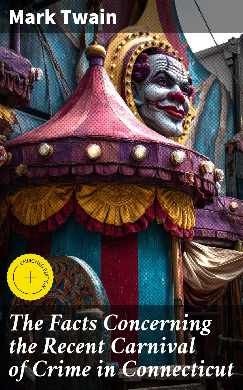 Portada: The Facts Concerning the Recent Carnival of Crime in Connecticut