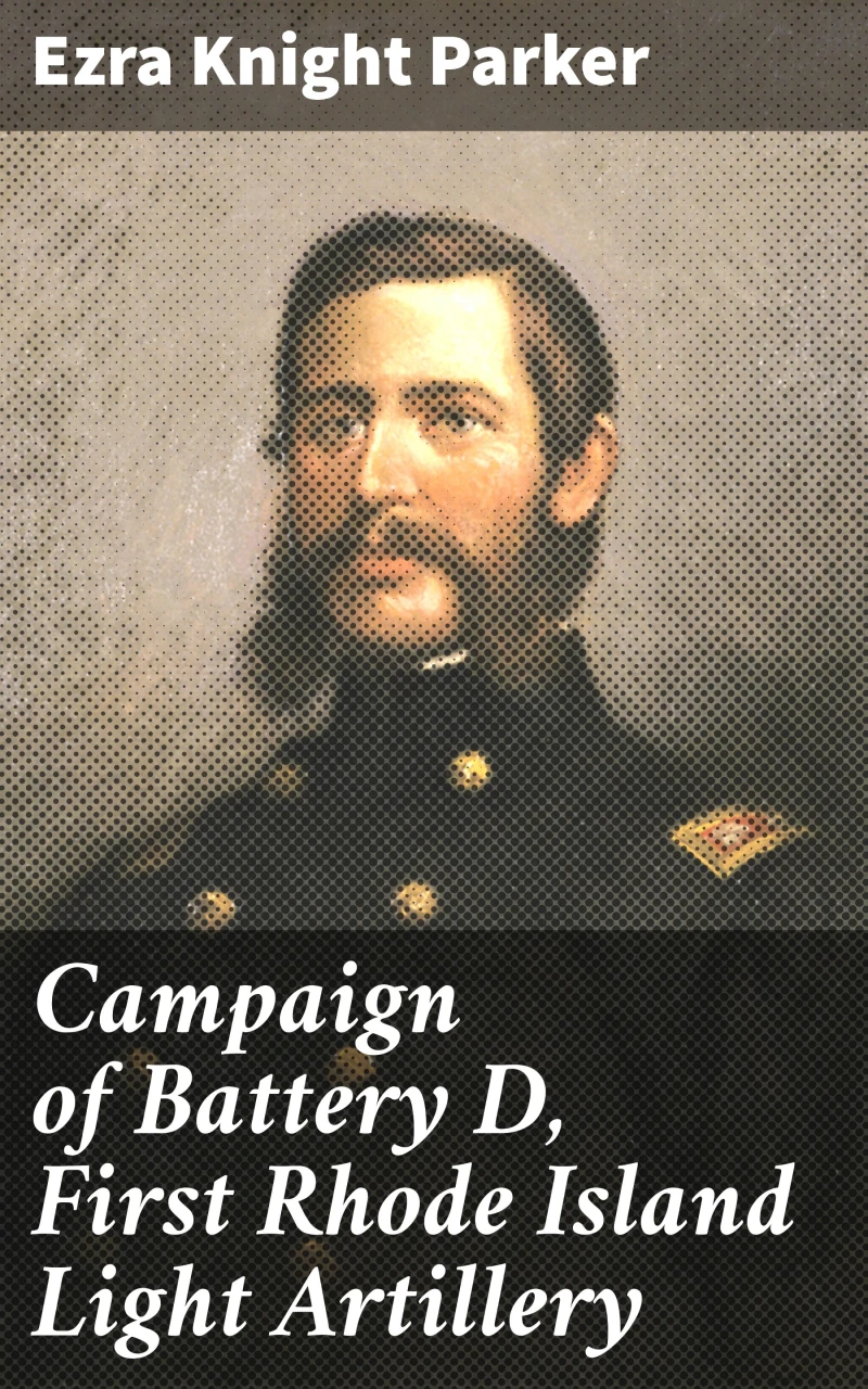 Portada: Campaign of Battery D, First Rhode Island Light Artillery