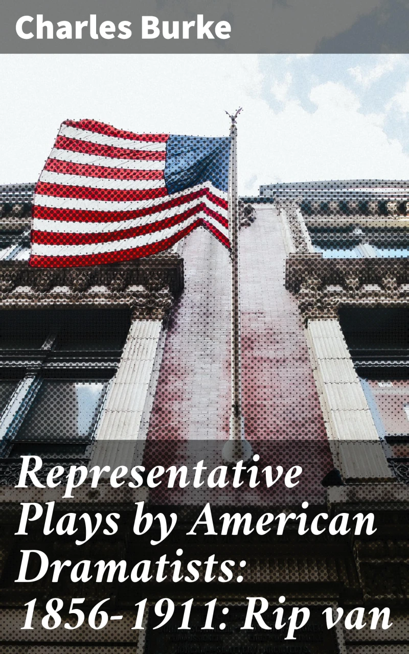 Portada: Representative Plays by American Dramatists: 1856-1911: Rip van
