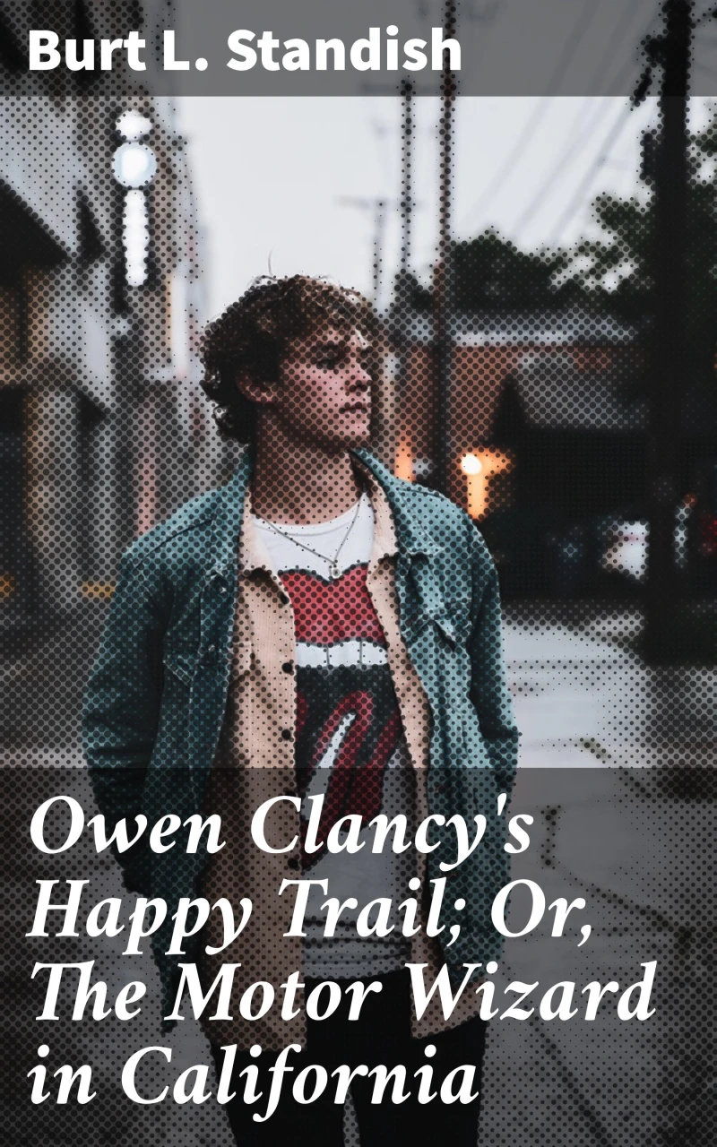 Portada: Owen Clancy's Happy Trail; Or, The Motor Wizard in California