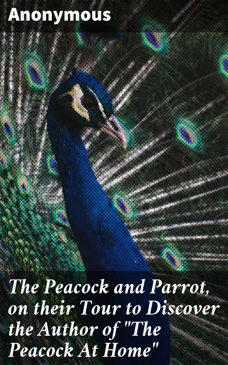 Portada: The Peacock and Parrot, on their Tour to Discover the Author of "The Peacock At Home"