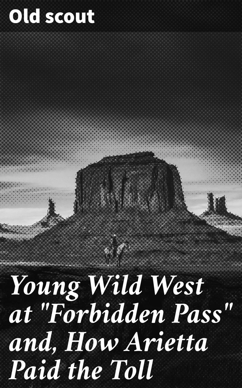Portada: Young Wild West at "Forbidden Pass" and, How Arietta Paid the Toll