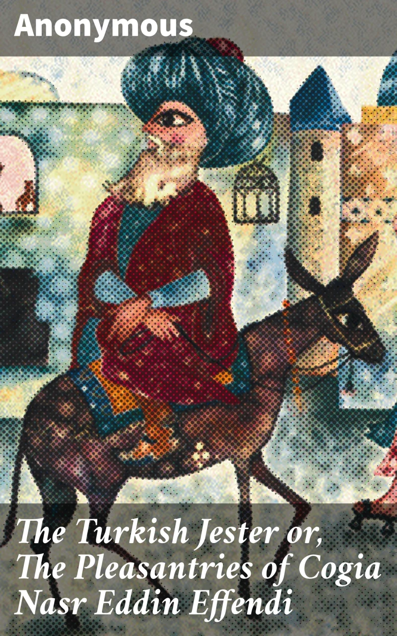 Portada: The Turkish Jester or, The Pleasantries of Cogia Nasr Eddin Effendi