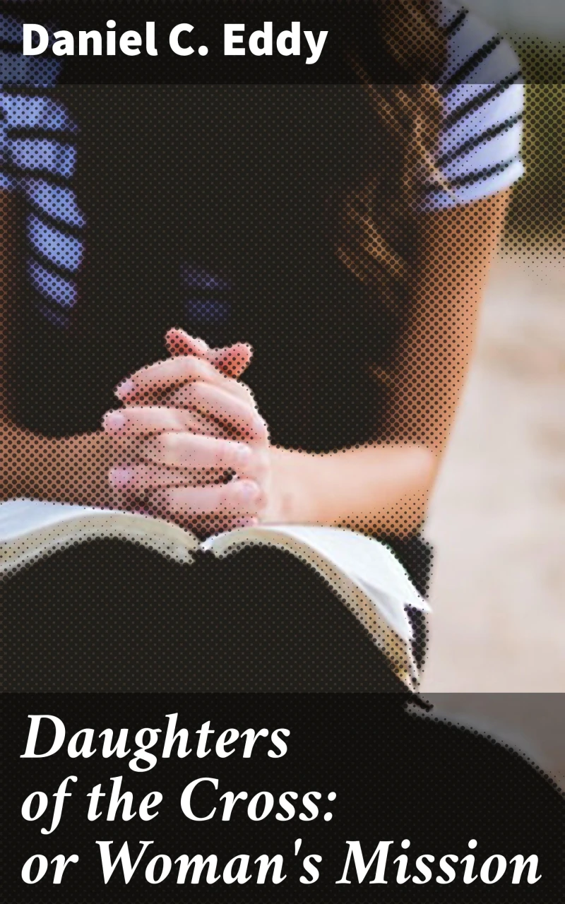 Portada: Daughters of the Cross: or Woman's Mission